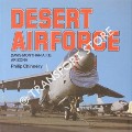 Book cover of Desert Airforce - Davis Monthan A.F.B. Arizona by CHINNERY, Philip